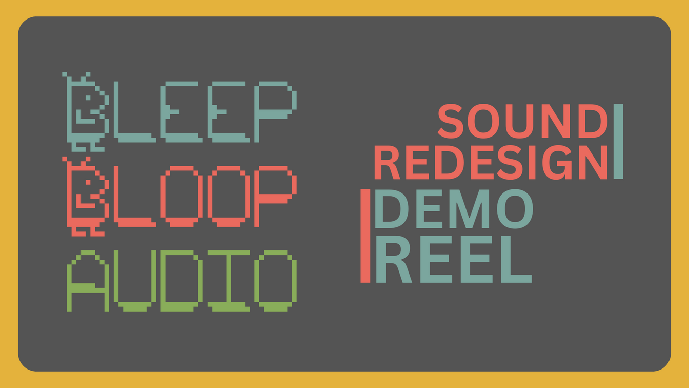 BleepBloop Audio: Sound Redesign Demo Reel
